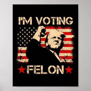 Trump 2024 Flag Retro Ik stem Veroordeelde Felon T Poster
