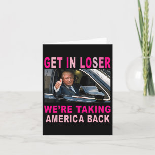 Trump 2024 Get in Loser We nemen Amerika terug Kaart