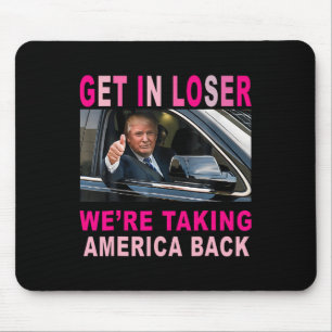 Trump 2024 Get in Loser We nemen Amerika terug Muismat