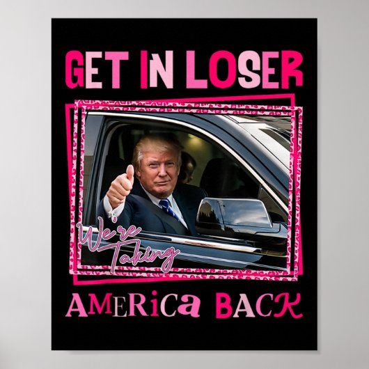 Trump 2024 Get in Loser We nemen Amerika terug Poster (Voorkant)