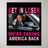 Trump 2024 Get in Loser We nemen Amerika terug Poster (Voorkant)