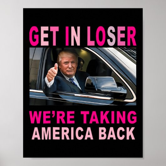Trump 2024 Get in Loser We nemen Amerika terug Poster (Voorkant)