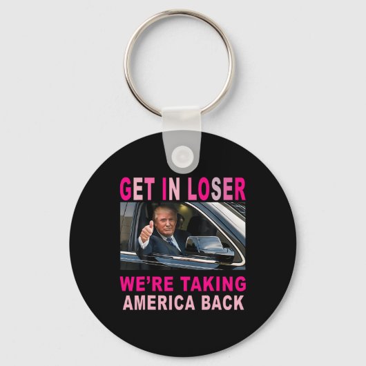 Trump 2024 Get in Loser We nemen Amerika terug Sleutelhanger (Voorkant)