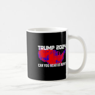 Trump 2024, hoor je ons nu? koffiemok