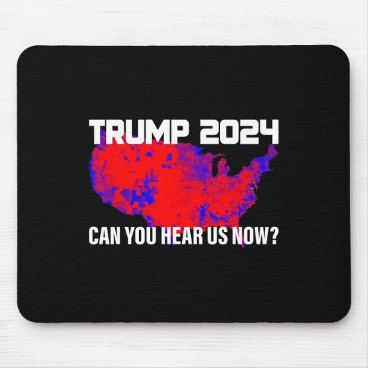 Trump 2024, hoor je ons nu? muismat (Voorkant)