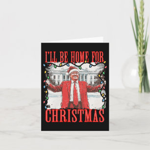 Trump 2024 Ik ben thuis voor Kerstmis Daddys Home Kaart