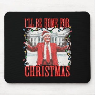 Trump 2024 Ik ben thuis voor Kerstmis Daddys Home Muismat