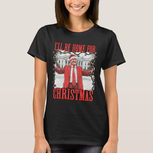 Trump 2024 Ik ben thuis voor Kerstmis Daddys Home T-shirt (Voorkant)