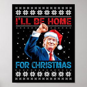 Trump 2024 Ik ben thuis voor kerstmis Poster