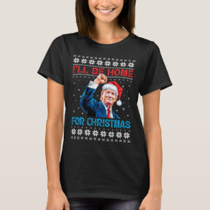 Trump 2024 Ik ben thuis voor kerstmis T-shirt