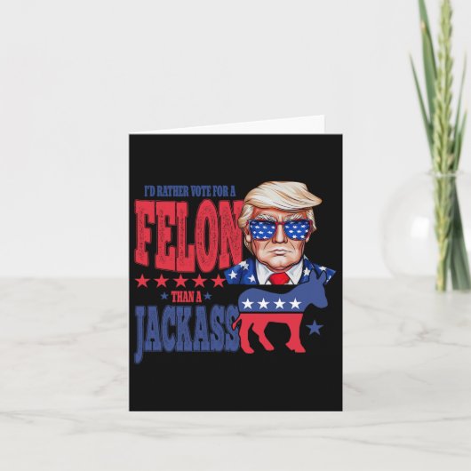 Trump 2024 Ik stem liever op een misdadiger dan op Kaart (Voorkant)