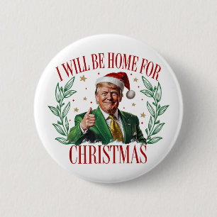 Trump 2024 Ik zal thuis zijn met Kerstmis Trump Ronde Button 5,7 Cm