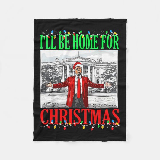 Trump 2024 Ik zal thuis zijn voor Kerstmis Funny T Fleece Deken (Voorkant)
