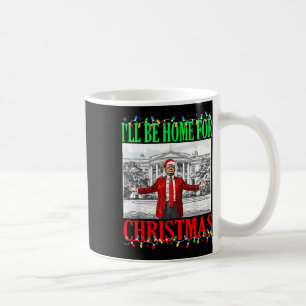 Trump 2024 Ik zal thuis zijn voor Kerstmis Funny T Koffiemok