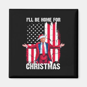 Trump 2024 Ik zal thuis zijn voor Kerstmis Funny T Magneet