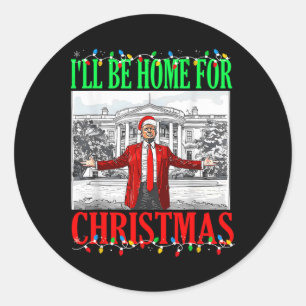 Trump 2024 Ik zal thuis zijn voor Kerstmis Funny T Ronde Sticker