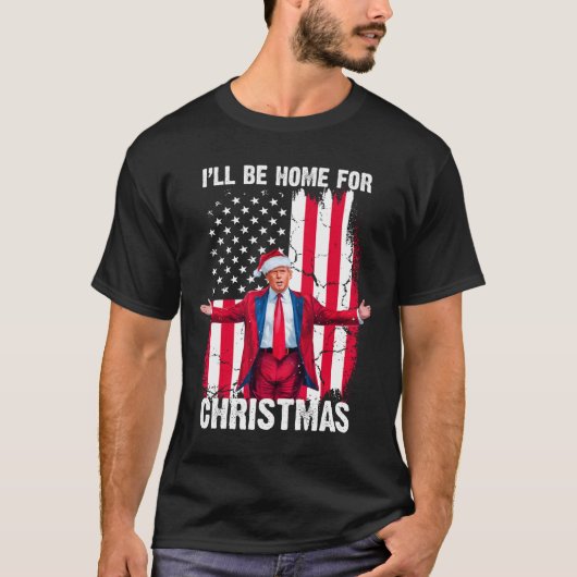 Trump 2024 Ik zal thuis zijn voor Kerstmis Funny T T-shirt (Voorkant)