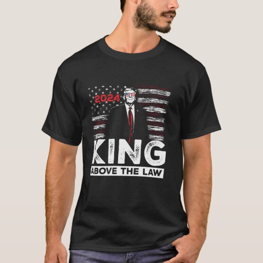 Trump 2024 koning boven de wet SCOTUS immuniteitsr T-shirt (Voorkant)