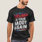 Trump 2024: Neem Amerika terug Trump is je vader T-shirt (Voorkant)
