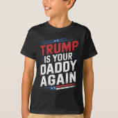 Trump 2024: Neem Amerika terug Trump is je vader T-shirt (Voorkant)