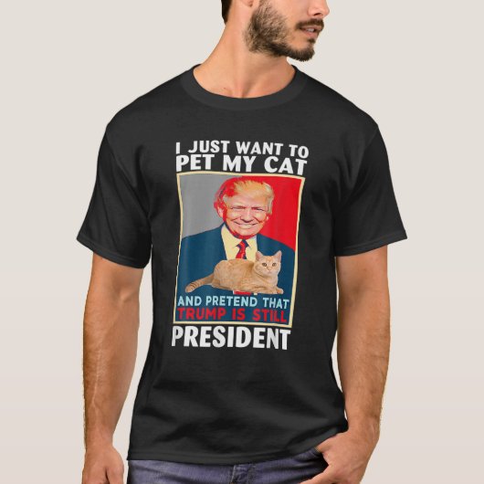 Trump 2024 Pet My Cat and Pretend Trump is nog ste T-shirt (Voorkant)