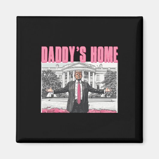 Trump 2024 Take America Back Daddy's Home Trump Pi Magneet (Voorkant)