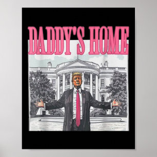 Trump 2024 Take America Back Daddy's Home Trump Pi Poster