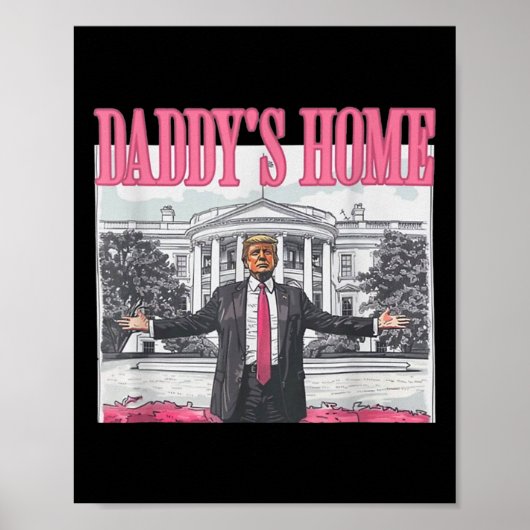 Trump 2024 Take America Back Daddy's Home Trump Pi Poster (Voorkant)