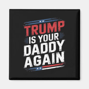 Trump 2024 Take America Byck Trump is je vader A Magneet