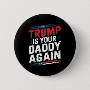 Trump 2024 Take America Byck Trump is je vader A Ronde Button 5,7 Cm