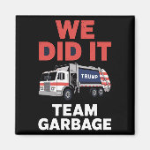 Trump 2024 Truck Garbage We hebben het gedaan Team Magneet (Voorkant)