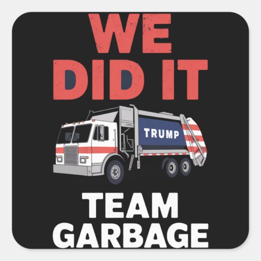 Trump 2024 Truck Garbage We hebben het gedaan Team Vierkante Sticker (Voorkant)
