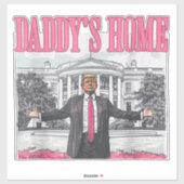 Trump 2024 Verkiezing Daddy's Home Roze Sticker (Vel)