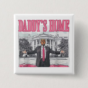 Trump 2024 Verkiezing Daddy's Home Roze Vierkante Button 5,1 Cm