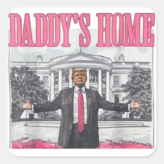 Trump 2024 Verkiezing Daddy's Home Roze Vierkante Sticker (Voorkant)