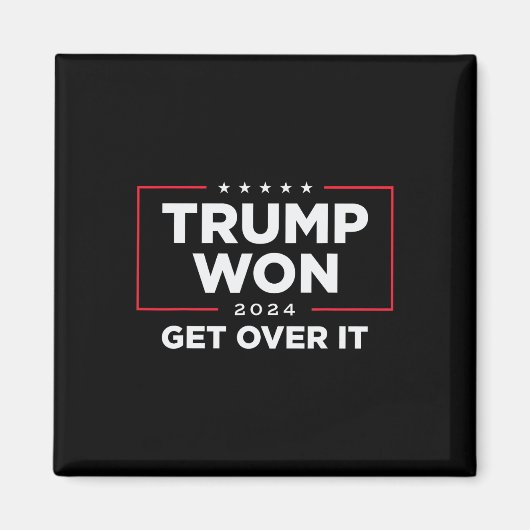 Trump 2024 won Get Over It - Zwart Magneet (Voorkant)