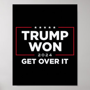 Trump 2024 won Get Over It - Zwart Poster