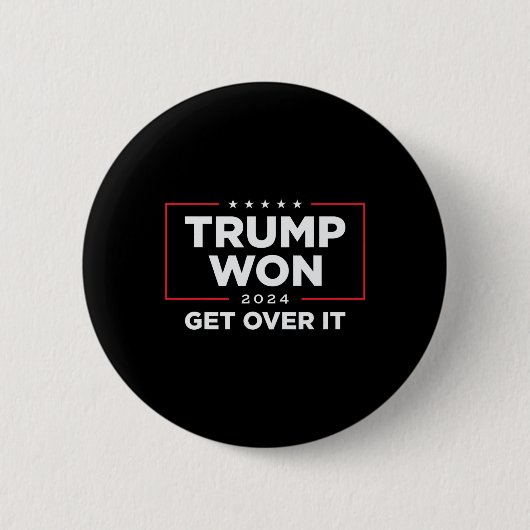 Trump 2024 won Get Over It - Zwart Ronde Button 5,7 Cm (Voorkant)
