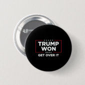 Trump 2024 won Get Over It - Zwart Ronde Button 5,7 Cm (Voorkant /achterkant)