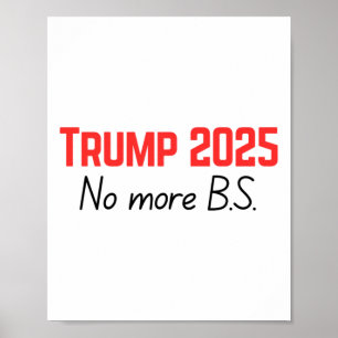 Trump 2025 - Geen B.S. meer Poster