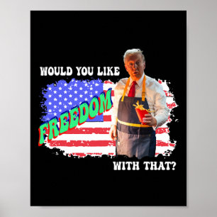 Trump 2025 Wil je vrijheid bij die frietjes Poster