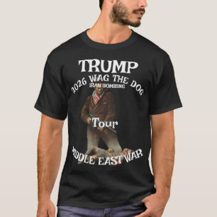 Trump 2026 Wag theDog Iran Oorlog Tour T-shirt