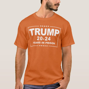 TRUMP 20 - 24 jaar gevangenisstraf - Anti-Trump Si T-shirt