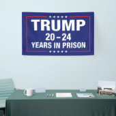 Trump 20 - 24 jaar gevangenisstraf - grappig antit spandoek (Beurs)