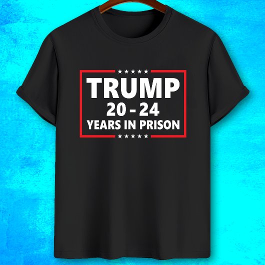 Trump 20 - 24 jaar gevangenisstraf - grappig antit t-shirt
