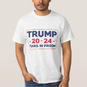 Trump 20-24 jaar gevangenisstraf t-shirt (Voorkant)