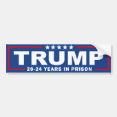 TRUMP 20 - 24 jaar in de gevangenis - Anti-Trump Bumpersticker (Voorkant)