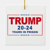 TRUMP 20 - 24 jaar in de gevangenis - Anti-Trump Keramisch Ornament (Achterkant)