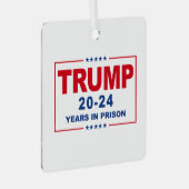 TRUMP 20 - 24 jaar in de gevangenis - Anti-Trump Metalen Ornament (Voorkant Rechts)