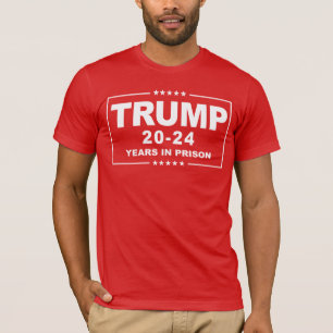 TRUMP 20 - 24 jaar in de gevangenis - Anti-Trump T-shirt